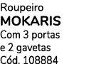 Roupeiro MOKARIS Com 3 portas e 2 gavetas C d. 108884