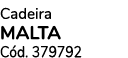 Cadeira MALTA C d. 379792