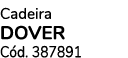 Cadeira DOVER C d. 387891