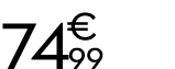 74 € 99