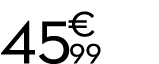 45 € 99