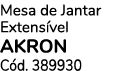 Mesa de Jantar Extens vel AKRON C d. 389930