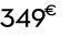 349 € 90