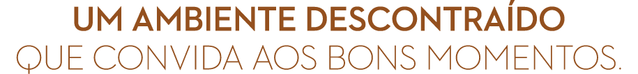 Um ambiente descontra do que convida aos bons momentos.