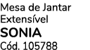 Mesa de Jantar Extens vel SONIA C d. 105788