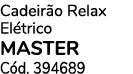 Cadeir o Relax El trico MASTER C d. 394689 