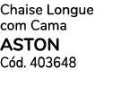 Chaise Longue com Cama aston C d. 403648