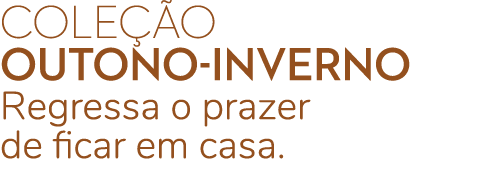 Cole o outono inverno Regressa o prazer de ficar em casa.