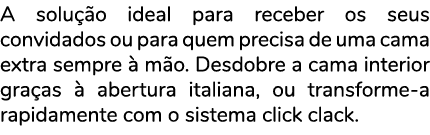 A solu o ideal para receber os seus convidados ou para quem precisa de uma cama extra sempre   m o. Desdobre a cama ...