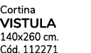 Cortina VISTULA 140x260 cm. C d. 112271