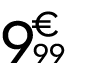 9 € 99
