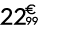 22 € 99