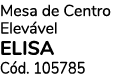 Mesa de Centro Elev vel elisa C d. 105785