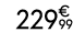229€ 99