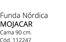 Funda N rdica MOJACAR Cama 90 cm. C d. 112247