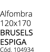 Alfombra 120x170 BRUSELS ESPIGA C d. 104934