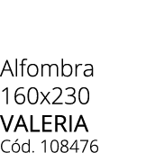 Alfombra 160x230 VALERIA C d. 108476