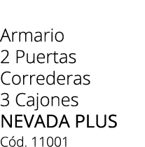 Armario 2 Puertas Correderas 3 Cajones NEVADA Plus C d. 11001 