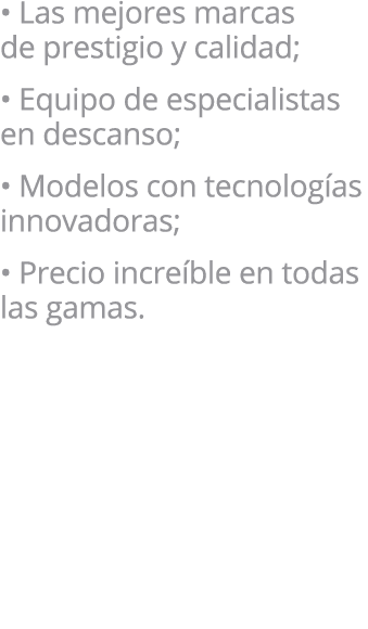 • Las mejores marcas de prestigio y calidad; • Equipo de especialistas en descanso; • Modelos con tecnolog as innovad...