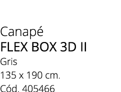 Canap flex box 3d ii Gris 135 x 190 cm. C d. 405466
