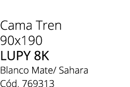 Cama Tren 90x190 LUPY 8K Blanco Mate/ Sahara C d. 769313 