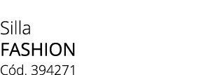 Silla fashion C d. 394271