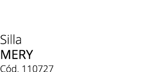Silla MERY C d. 110727