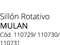 Sill n Rotativo MULAN C d. 110729/ 110730/ 110731