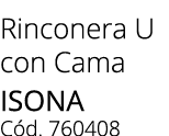 Rinconera U con Cama Isona C d. 760408 