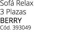 Sof Relax 3 Plazas berry C d. 393049