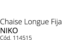 Chaise Longue Fija niko C d. 114515