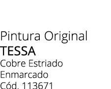 Pintura Original tessa Cobre Estriado Enmarcado C d. 113671