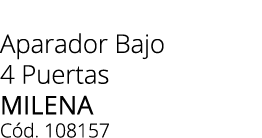 Aparador Bajo 4 Puertas Milena C d. 108157 