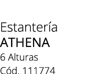 Estanter a ATHENA 6 Alturas C d. 111774
