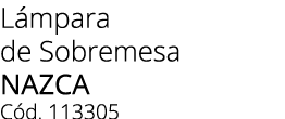 L mpara de Sobremesa Nazca C d. 113305 