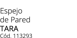 Espejo de Pared Tara C d. 113293