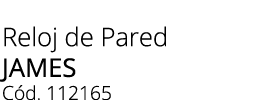 Reloj de Pared JAMES C d. 112165