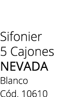Sifonier 5 Cajones NEVADA Blanco C d. 10610