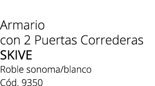 Armario con 2 Puertas Correderas SKIVE Roble sonoma/blanco C d. 9350