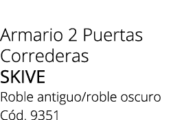 Armario 2 Puertas Correderas skive Roble antiguo/roble oscuro C d. 9351
