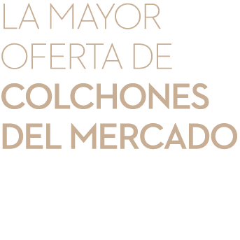 La mayor oferta de colchones del mercado
