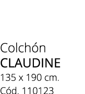 Colch n CLAUDINE 135 x 190 cm. C d. 110123