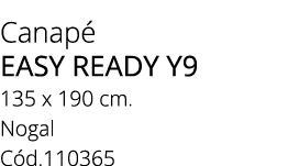 Canap EASY READY Y9 135 x 190 cm. Nogal C d.110365
