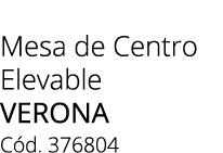 Mesa de Centro Elevable verona C d. 376804
