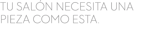 tu sal n necesita una pieza como esta.