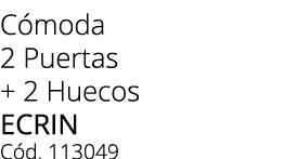 C moda 2 Puertas + 2 Huecos ecrin C d. 113049
