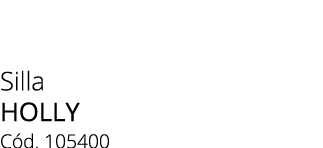 Silla holly C d. 105400