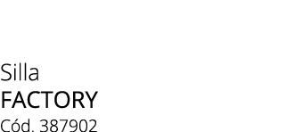 Silla FACTORY C d. 387902