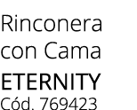Rinconera con Cama eternity C d. 769423 