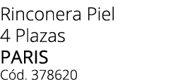 Rinconera Piel 4 Plazas paris C d. 378620